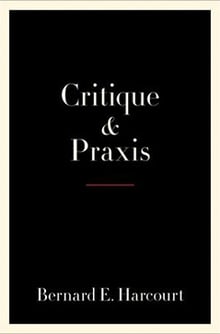 Book cover for ‘Critique and Praxis’ by Bernard Harcourt