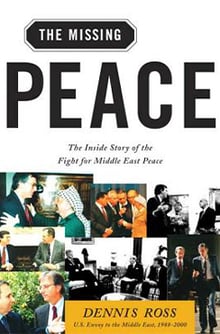 Book cover for Missing Peace-The Inside Story of the Fight for Middle East Peace by Dennis Ross