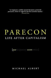Book cover for Parecon- Life After Capitalism by Michael Albert
