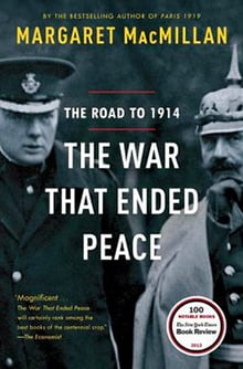 Book cover for The War That Ended Peace- The Road to 1914 by Margaret MacMillan
