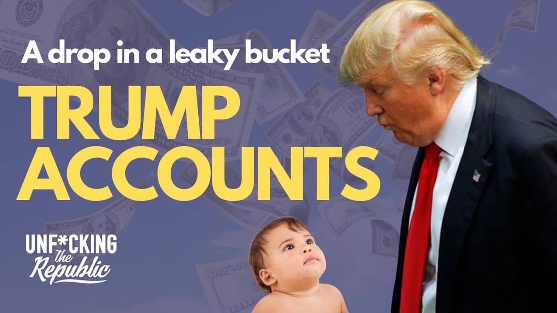 A drop in a leaky bucket. Trump Accounts.