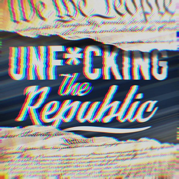 The US Constitution ripped in the middle revealing white text on a blue background that says, ‘Unf*cking the Republic.’ Letters have a glitchy rainbow effect on them.