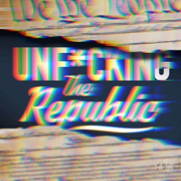 The US Constitution ripped in the middle revealing white text on a blue background that says, ‘Unf*cking the Republic.’ Letters have a glitchy rainbow effect on them.