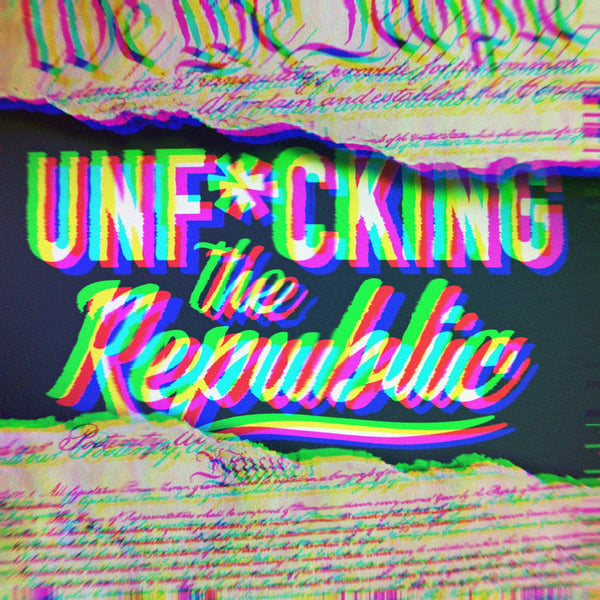 The US Constitution ripped in the middle revealing white text on a blue background that says, ‘Unf*cking the Republic.’ Letters have a glitchy rainbow effect on them.