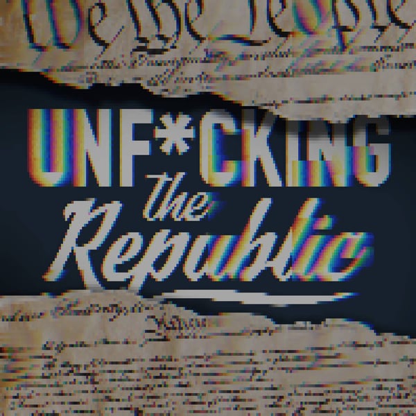 The US Constitution ripped in the middle revealing white text on a blue background that says, ‘Unf*cking the Republic.’ Letters have a glitchy rainbow effect on them.