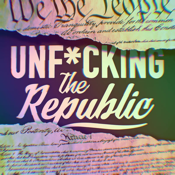 The US Constitution ripped in the middle revealing white text on a blue background that says, ‘Unf*cking the Republic.’ Letters have a glitchy rainbow effect on them.