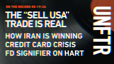 On The Record 5-19-26. The “Sell USA” Trade Is Real. How Iran Is Winning. Credit Card Crisis. FD Signifier on Hart. UNFTR