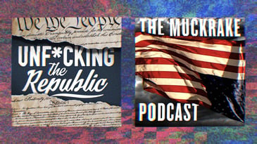 Unf*cking The Republic Logo and The Muckrake Podcast logo on a rainbow background.