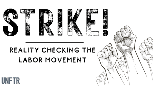 YouTube Thumbnail that says 'Strike! Reality Checking The Labor Movement'