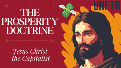 YouTube Thumbnail that says, The Prosperity Doctrine. Jesus Christ the Capitalist, with an illustration of Christ