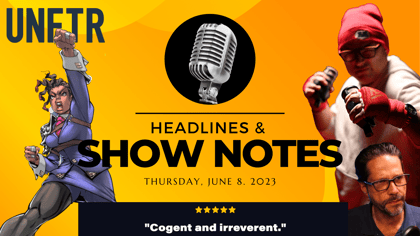 YouTube Thumbnail that says, 'Headlines & Show Notes, Thursday June 8 2023.'