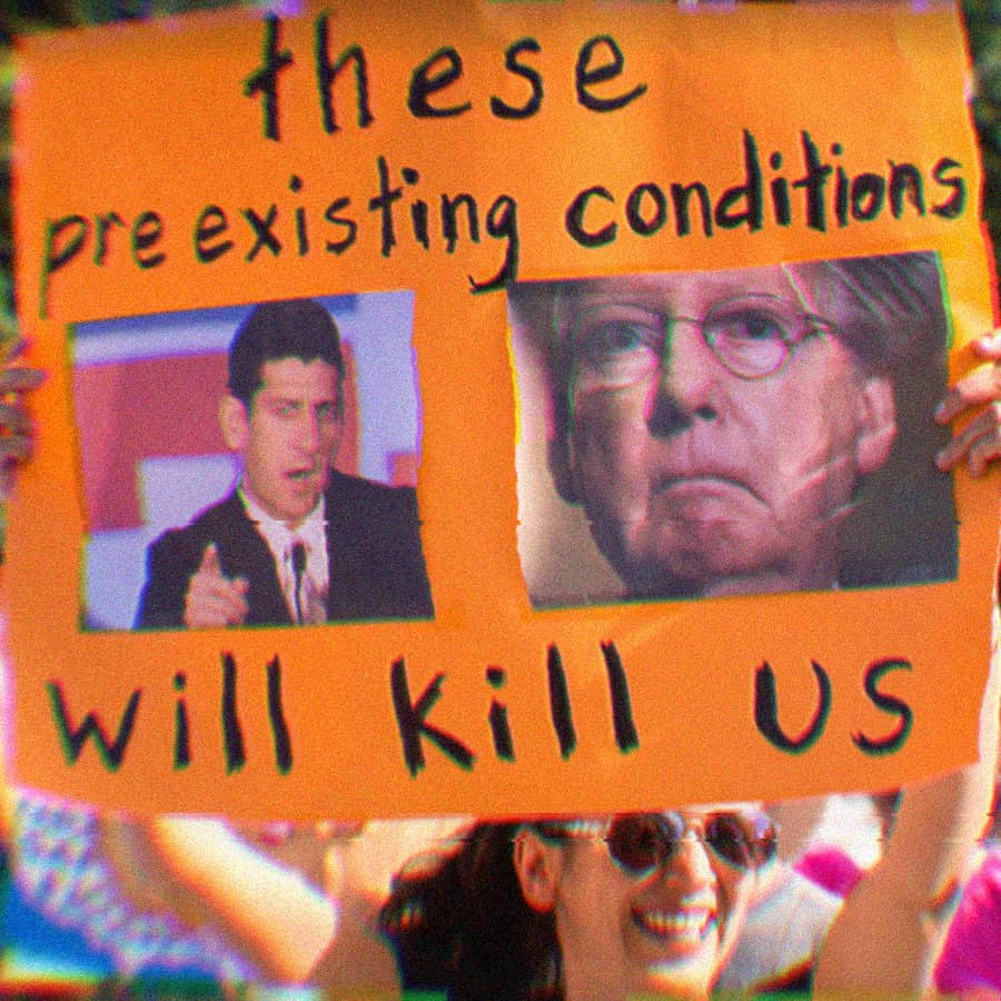 A woman holding a protest sign that says these pre-existing conditions will kill us. The sign has a photos of Mitch McConnell and Paul Ryan.