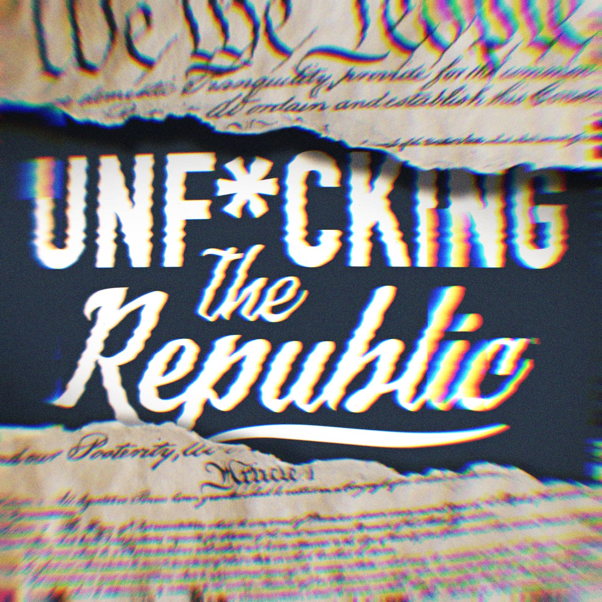 The US Constitution ripped in the middle revealing white text on a blue background that says, ‘Unf*cking the Republic.’ Letters have a glitchy rainbow effect on them.