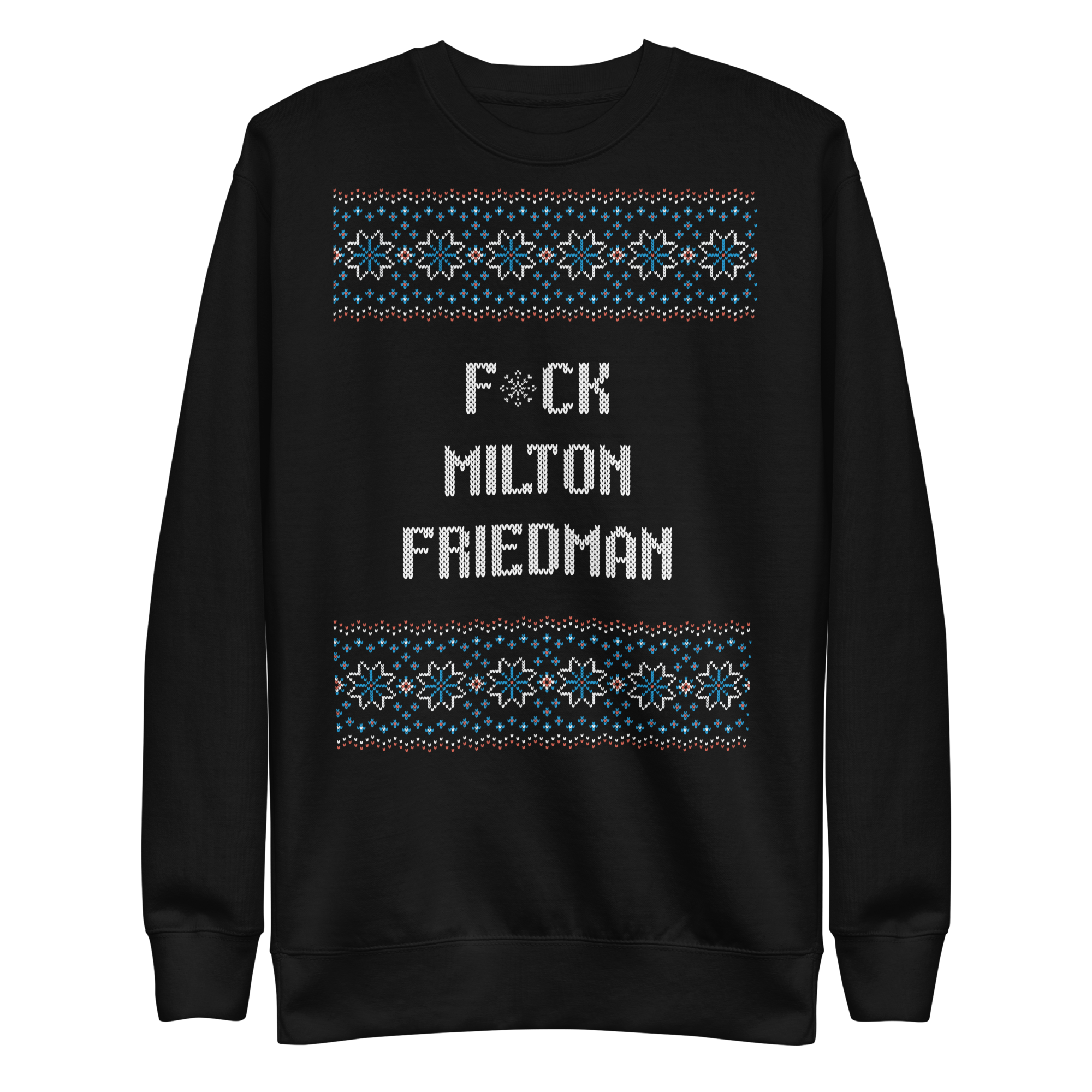 Black Ugly Sweater-style Crewneck that says Fuck Milton Friedman