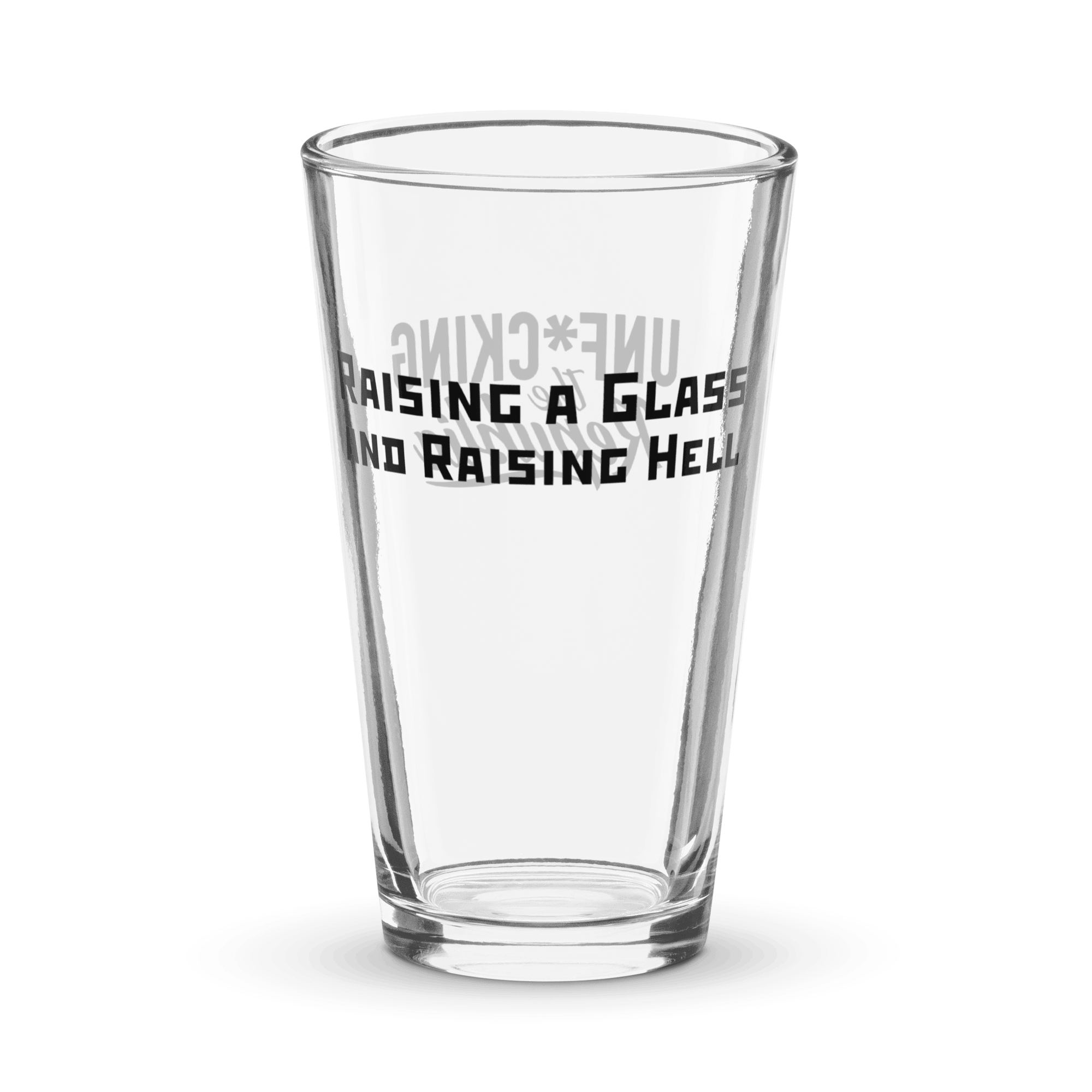 Text that reads Raising a glass and raising hell and the Unf*cking The Republic logo printed in black on a pint glass.-1