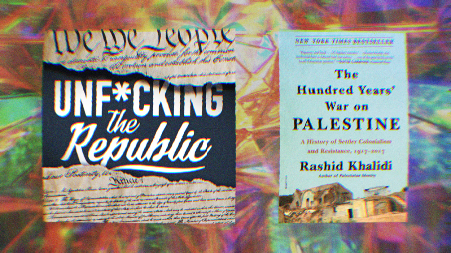 Podcast art for Unf*cking The Republic and the Book cover for The Hundred Years' War on Palestine by Rashid Khalidi on a rainbow background.